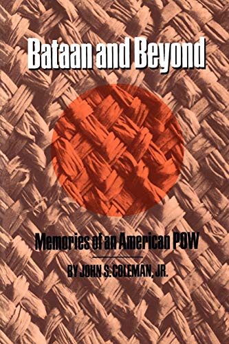 Stock image for Bataan & Beyond: Memories of an American POW (Volume 6) (Centennial Series of the Association of Former Students, Texas A&M University) for sale by Wonder Book