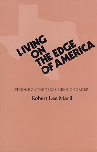 Stock image for Living on the Edge of America: At Home on the Texas-Mexico Border for sale by Bookmarc's