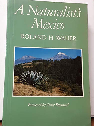 Beispielbild fr Naturalist's Mexico (Louise Lindsey Merrick Natural Environment Series) zum Verkauf von Open Books