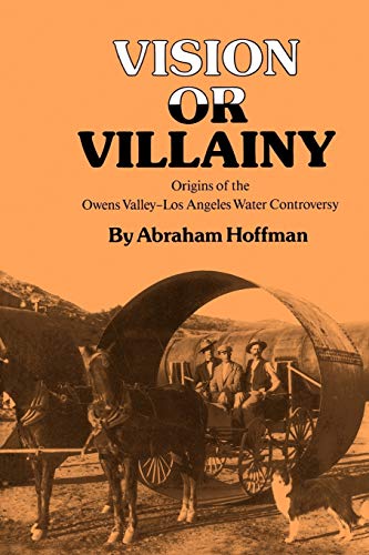 Imagen de archivo de Vision or Villainy: Origins of the Owens Valley-Los Angeles Water Controversy (Environmental History Series) a la venta por Half Price Books Inc.