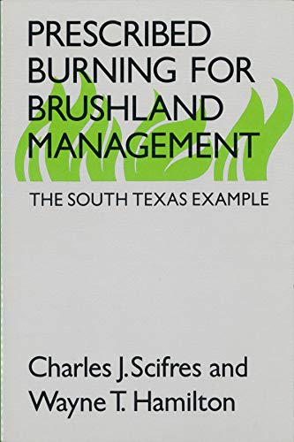 9780890965122: Prescribed Burning for Brushland Management: The South Texas Example