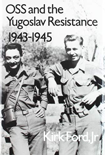 Imagen de archivo de Oss and the Yugoslav Resistance, 1943-1945 (Texas a & M University Military History Series) a la venta por Jackson Street Booksellers