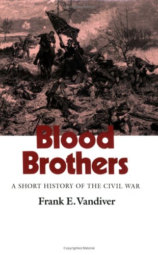 Stock image for Blood Brothers: A Short History of the Civil War (Volume 26) (Williams-Ford Texas A&M University Military History Series) for sale by Ergodebooks