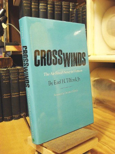 Beispielbild fr Crosswinds: The Air Force's Setup in Vietnam (Texas a & M University Military History Series) zum Verkauf von Half Price Books Inc.