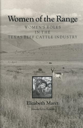 WOMEN OF THE RANGE: Women's Roles In The Texas Beef Cattle Industry