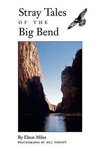 Stock image for Stray Tales of the Big Bend (Centennial Series of the Association of Former Students, Texas A&M University) for sale by Gavin's Books