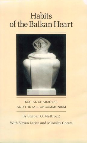 9780890965566: Habits of the Balkan Heart: Social Character and the Fall of Communism