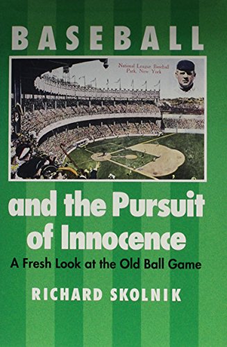 Imagen de archivo de Baseball and the Pursuit of Innocence: A Fresh Look at the Old Ball Game a la venta por Wonder Book