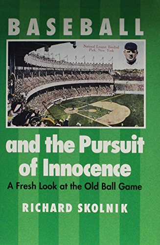 Stock image for Baseball and the Pursuit of Innocence: A Fresh Look at the Old Ball Game for sale by Wonder Book
