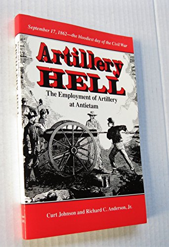 9780890966235: Artillery Hell (Texas A & M University Military History (Paperback)): The Employment of Artillery at Antietam Volume 38 (Williams-Ford Texas A&M University Military History)