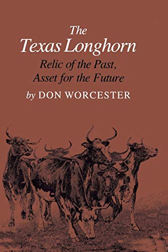 9780890966259: The Texas Longhorn: Relic of the Past, Asset for the Future: 8 (ESSAYS ON THE AMERICAN WEST)