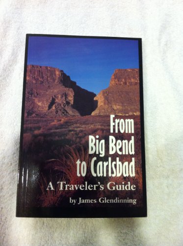 Stock image for From Big Bend to Carlsbad : A Traveler's Guide for sale by Better World Books