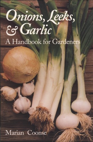 9780890966754: Onions, Leeks, and Garlic: A Handbook for Gardeners: No. 19 (W.L. Moody Jr. Natural History Series)
