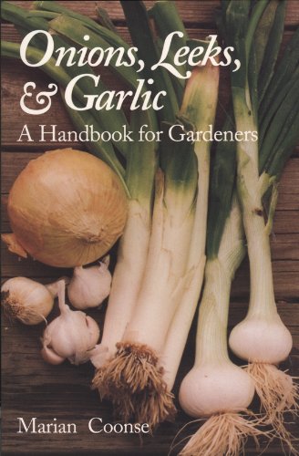 9780890966754: Onions, Leeks, & Garlic: A Handbook for Gardeners