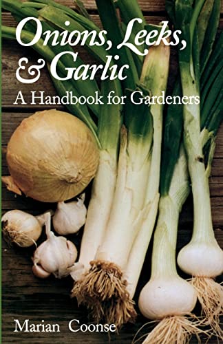 9780890966761: Onions-Leeks- and Garlic: 19 (W. L. Moody, Jr., Natural History): A Handbook for Gardeners