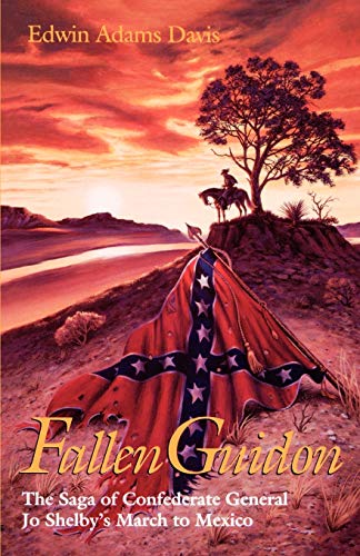 9780890966846: Fallen Guidon: The Saga of Confederate General Jo Shelby's March to Mexico