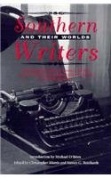 Southern Writers and Their Worlds (WALTER PRESCOTT WEBB MEMORIAL LECTURES)