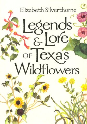 Imagen de archivo de Legends & Lore of Texas Wildflowers (LOUISE LINDSEY MERRICK NATURAL ENVIRONMENT SERIES) a la venta por Ergodebooks