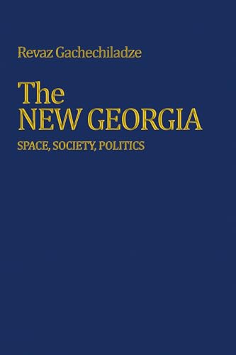 Stock image for The New Georgia : Space, Society, Politics for sale by Better World Books: West