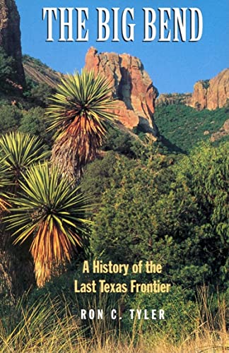 Stock image for The Big Bend: A History of the Last Texas Frontier for sale by HPB-Red