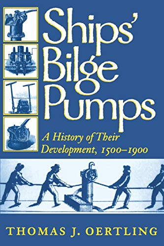 Ships' Bilge Pumps: A History of Their Development, 1500-1900