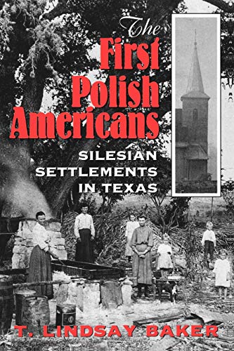 9780890967256: First Polish Americans: Silesian Settlements in Texas