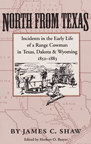 Imagen de archivo de North from Texas: Incidents in the Early Life of a Range Cowman in Texas, Dakota, and Wyoming 1852-1883 a la venta por Powell's Bookstores Chicago, ABAA
