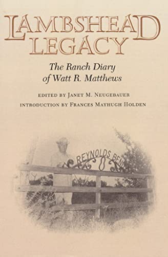 Imagen de archivo de Lambshead Legacy The Ranch Diary of Watt R. Matthews a la venta por Inside the Covers