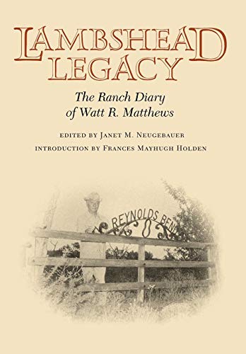 Stock image for Lambshead Legacy The Ranch Diary of Watt R. Matthews for sale by TextbookRush