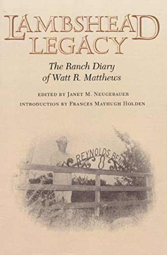 Stock image for Lambshead Legacy The Ranch Diary of Watt R. Matthews for sale by Inside the Covers