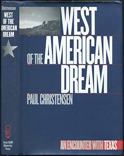 Beispielbild fr West of the American Dream: An Encounter with Texas (Tarleton State University Southwestern Studies in the Humanities) zum Verkauf von Books From California