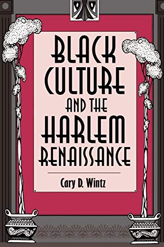 Black Culture and the Harlem Renaissance (9780890967614) by Wintz, Cary D.