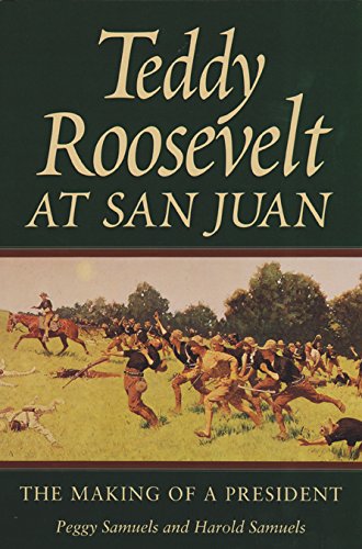 9780890967713: Teddy Roosevelt at San Juan: The Making of a President
