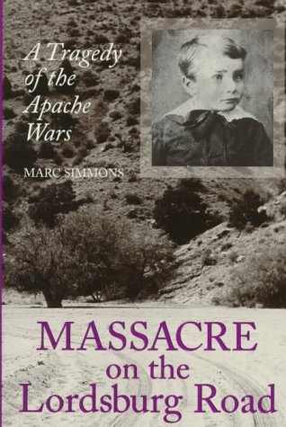 Beispielbild fr Massacre on the Lordsburg Road : A Tragedy of the Apache Wars zum Verkauf von Better World Books