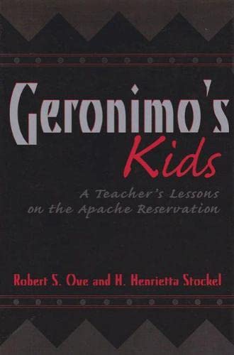 Stock image for Geronimo's Kids: A Teacher's Lessons on the Apache Reservation (Volume 16) (Elma Dill Russell Spencer Series in the West and Southwest) for sale by MusicMagpie