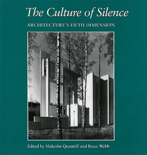 9780890967850: The Culture of Silence: Architecture's Fifth Dimension: 4 (Studies in Architecture and Culture)