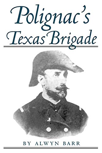 Imagen de archivo de Polignac's Texas Brigade Texas A M University Military History Paperback 60 WilliamsFord Texas AM University Military History a la venta por PBShop.store US