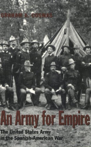 Beispielbild fr An Army for Empire: The United States Army in the Spanish-American War (Williams-Ford Texas A&M University Military History Series) zum Verkauf von 3rd St. Books