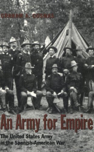 Imagen de archivo de An Army for Empire: The United States Army in the Spanish-American War (Williams-Ford Texas A&M University Military History Series) a la venta por 3rd St. Books