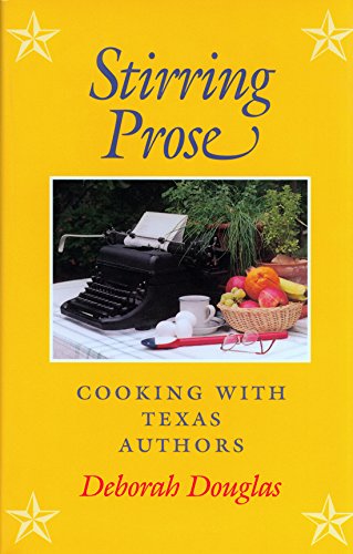 9780890968291: Stirring Prose: Cooking with Texas Authors
