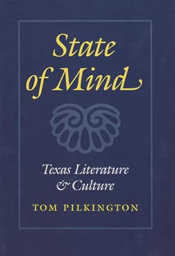 9780890968390: State of Mind: Texas Literature and Culture (Tarleton State University Southwestern Studies in the Humanities, No 10) (Volume 10)