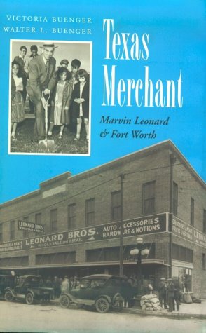 9780890968444: Texas Merchant: Marvin Leonard and Fort Worth (Kenneth E. Montague Series in Oil and Business History)