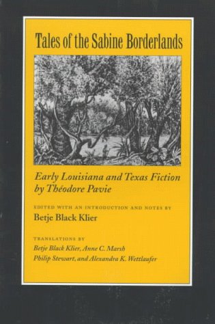 9780890968543: Tales of the Sabine Borderlands: Early Louisiana and Texas Fiction by Thodore Pavie (Volume 79) (Centennial Series of the Association of Former Students, Texas A&M University)