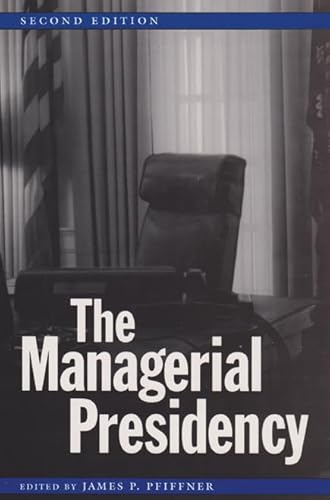 Beispielbild fr The Managerial Presidency, Second Edition (Joseph V. Hughes Jr. and Holly O. Hughes Series on the Presidency and Leadership) zum Verkauf von HPB-Red