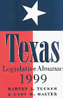 Texas Legislative Almanac 1999 (9780890968680) by Tucker, Harvey J.; Halter, Gary M.