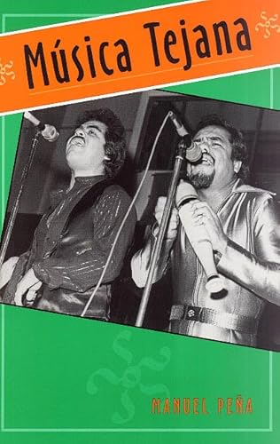 9780890968772: Msica Tejana: The Cultural Economy of Artistic Transformation (Volume 1) (University of Houston Series in Mexican American Studies, Sponsored by the Center for Mexican American Studies)