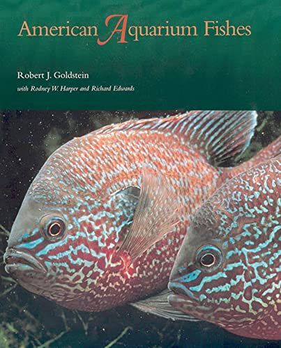 Beispielbild fr American Aquarium Fishes (Volume 28) (W. L. Moody Jr. Natural History Series) zum Verkauf von HPB Inc.
