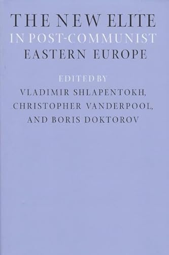 Beispielbild fr The New Elite in Post-Communist Eastern Europe (Volume 10) (Eugenia & Hugh M. Stewart '26 Series) zum Verkauf von PAPER CAVALIER US