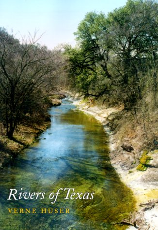 Stock image for Rivers of Texas (LOUISE LINDSEY MERRICK NATURAL ENVIRONMENT SERIES) for sale by Books of the Smoky Mountains