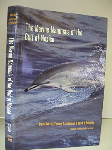 Stock image for The Marine Mammals of the Gulf of Mexico (Volume 26) (W. L. Moody Jr. Natural History Series) for sale by Dunaway Books